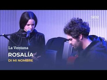 Rosalía  Di mi nombre en acústico