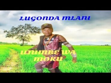 LUGONDA MLANI UJUMBE WA MOKU BY N RECORDS MSAMBAZAJI YEGELA 2024