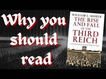 Why you should read The Rise and Fall of the Third Reich by William L. Shirer