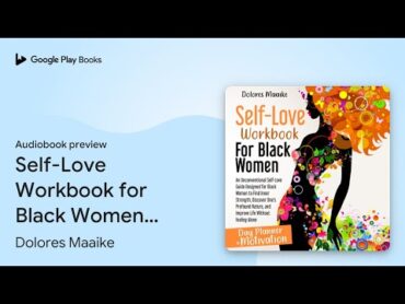 SelfLove Workbook for Black Women: An… by Dolores Maaike · Audiobook preview