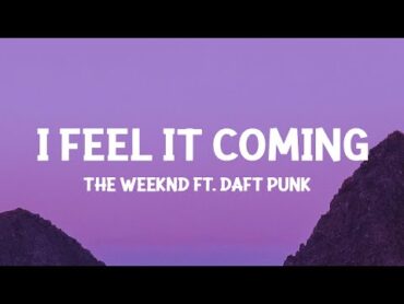 @TheWeeknd  I Feel It Coming ft. Daft Punk (Lyrics)