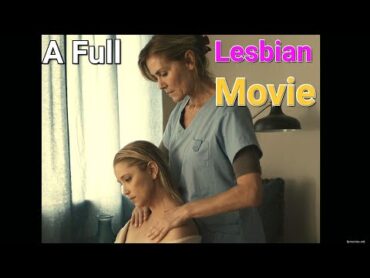 An Older Woman Nurse Falls in Love With Her Handicap Patient  A Full Lesbian Love Movie