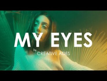 @CreativeAdes   My Eyes  Online Video 🌴