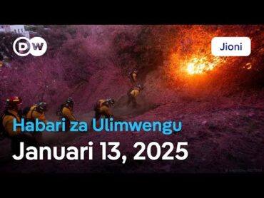 DW Kiswahili Habari za Ulimwengu  Januari 13, 2025  Jioni  Swahili Habari leo