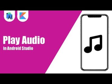 Play Audio in Android Studio  Kotlin  Android Tutorials