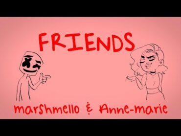 Marshmello & AnneMarie  FRIENDS (Lyric Video) *OFFICIAL FRIENDZONE ANTHEM*