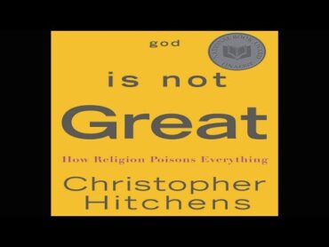 God Is Not Great : How Religion Poisons Everything  Christopher Hitchens 2007