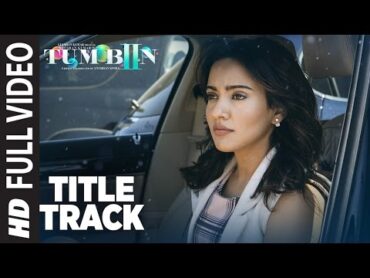 Tum Bin 2 Title Song (Full Video) Ankit Tiwari  Neha Sharma, Aditya Seal, Aashim Gulati  TSeries