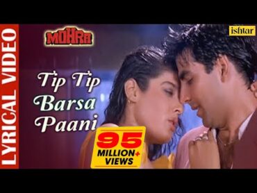 Tip Tip Barsa Paani  LYRICAL  AkshayKumar & RaveenaTandon  Mohra  Alka & Udit  90&39;s Love Song