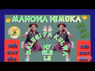 MAHONA NIMUKA HALUSI YA KULWA NYELELE 2024 BY LUFUNZA STUDIO