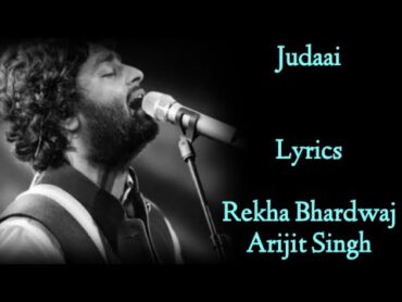 JUDAAI (Chadariya Jheeni Re Jheeni)  LYRICS  Arijit Singh,Rekha Bhardwaj  Badlapur  SachinJigar