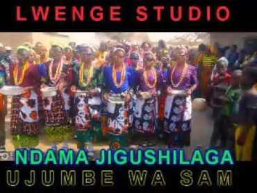 NDAMA JIGUSHILAGA UJUMBE WA SAM BY LWENGE STUDIO