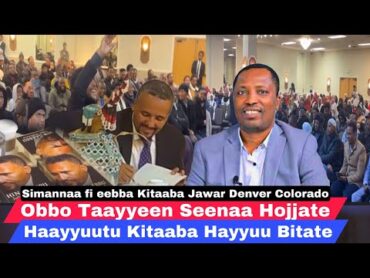 Hayyuutu Kitaaba Hayyuu Bitate. Taayyeen seenaa hojjate. simannaa Jawar Mohammed Denver Colorado