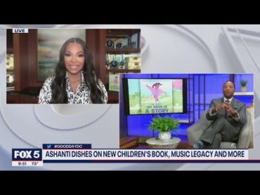 Ashanti dishes on new children&39;s book &39;My Name is a Story&39;  FOX 5 DC