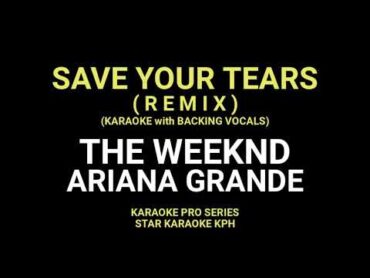 The Weeknd and Ariana Grande  Save Your Tears (remix) KARAOKE with BACKING VOCALS