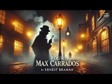 🕵️‍♂️ Cuatro Historias de Max Carrados: Misterio y Detectives 🕵️‍♀️  Ernest Bramah