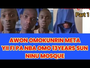 NINU MOSQUE NI WON TI MA NBA MI SUN , E GBO OHUN TI OMO YII SO , KOKOROALATE ORIYOMIHAMZAT