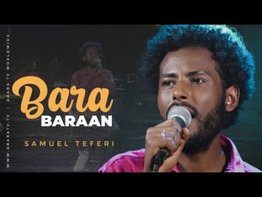 BARABARAAN  SAMUEL TEFERI  New Afaan Oromo Live Worship 2024