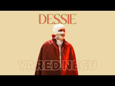 YARED NEGU  DESSIE  ያሬድ ነጉ ደሴ  NEW ETHIOPIAN MUSIC 2025