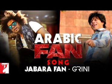 Arabic FAN Song Anthem  Jabara Fan  Grini  Shah Rukh Khan  الأغنية العربية