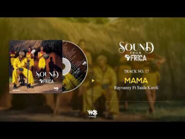 Rayvanny Ft Saida Karoli  Mama (Official Audio)