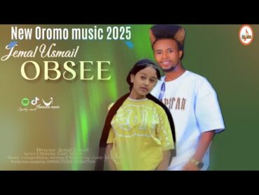 Jemal Usmail"OBSEE SABRU" New Ethiopia oromo music 2025(official videos)