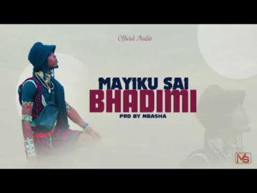 MAYIKU SAI BHDIMI MPY 2025 MUSAMBAZAJI ,G,,K , AUDIO