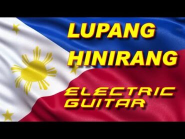 Lupang Hinirang  Electric Guitar Instrumental