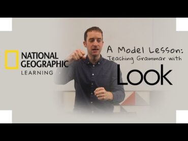 A Model Lesson: Teaching Grammar with Look  Level 4