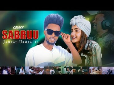 New Ethiopia  Oromo Music  Jamaal Usmaa&39;il Obsee Sabruu 2025