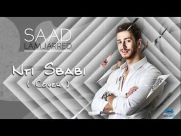 Saad Lamjared 2016 Nti sbabi Cover ⎜ سعد لمجرد MASHUP 2016   YouTube