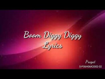 Boom Diggy Diggy Lyrics