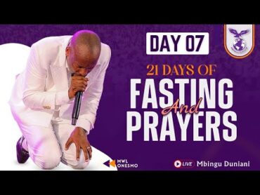 21 DAYS OF FASTING AND PRAYERS (DAY 07)  MWL. ONESMO  12 JANUARY 2025