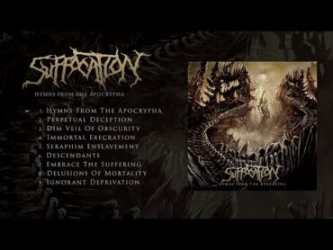 SUFFOCATION  Hymns From The Apocrypha (OFFICIAL FULL ALBUM STREAM)