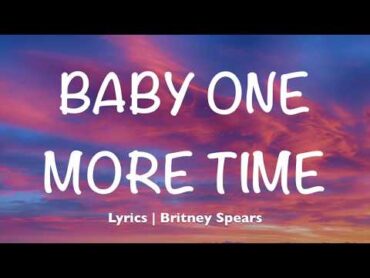 Baby One More Time  Britney Spears (Lyrics)