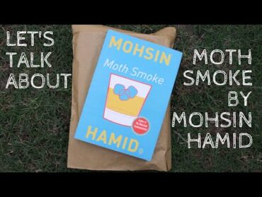 Let’s talk about Moth Smoke by Mohsin Hamid