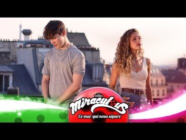 LOU & LENNIKIM  Ce mur qui nous sépare  Miraculous [CLIP OFFICIEL]