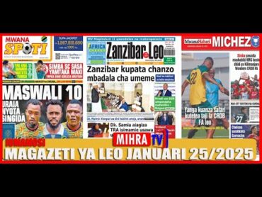 MAGAZETI YA LEO JANUARI 25/2025/YANGA SC DIMBANI LEO