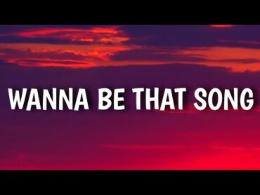 Brett Eldredge  Wanna Be That Song (Lyrics)