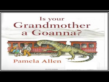 Is Your Grandmother a Goanna by Pamela Allen