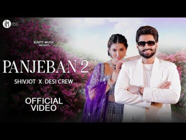 Panjeban 2 (Official Video) Shivjot  Desi Crew  Latest Punjabi Songs 2025 New Punjabi Songs 2025