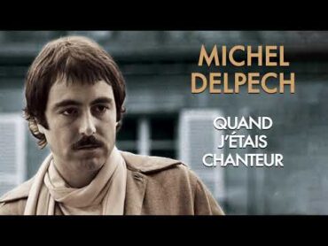 Michel Delpech  Quand j&39;étais chanteur (Audio Officiel)