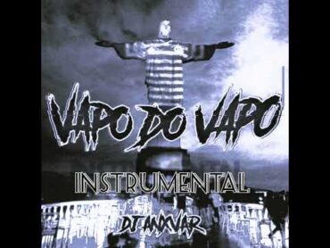 VAPO DO VAPO [DJ ANXVAR] (INSTRUMENTAL)