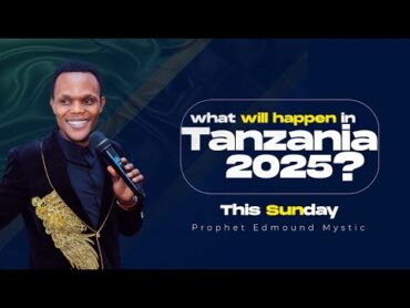 UNABII WA TANZANIA MWAKA 202505.01.2025 with ProphetedmoundMystic