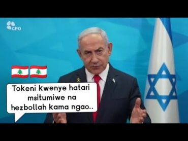 KISWAHILI MAMBO MAGUMU PM AWAONYA VIKALI WALEBANON, JITENGENI NA HEZBOLLAH KWA USALAMA WENU