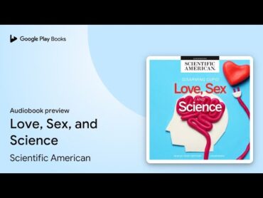 Love, Sex, and Science by Scientific American · Audiobook preview