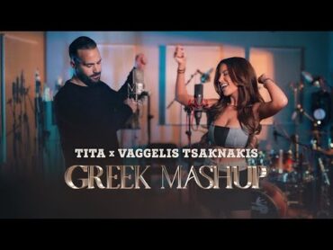 TITA x VAGGELIS TSAKNAKIS  GREEK MASHUP [OFFICIAL 4K VIDEO] 2024