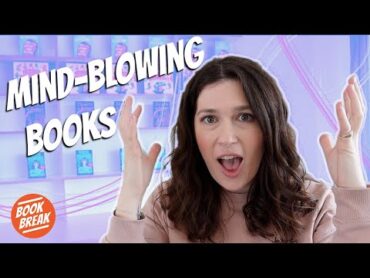 These Books Blew My Mind  BookBreak