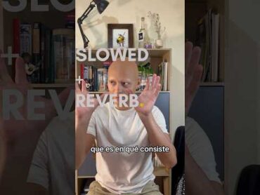 ¿Qué es el Slowed + Reverb? music musica musician canciones slowedandreverb slowed mexican