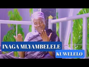 INAGA MLYAMBELELE   KUWELELO